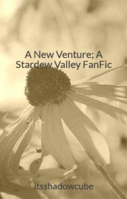 A New Venture; A Stardew Valley FanFic cover