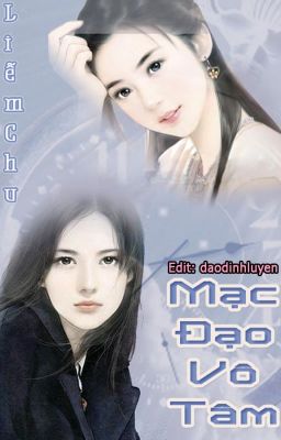 [BHTT][Edit-Hoàn] Mạc Đạo Vô Tâm - Liễm Chu (Hiện Đại) cover