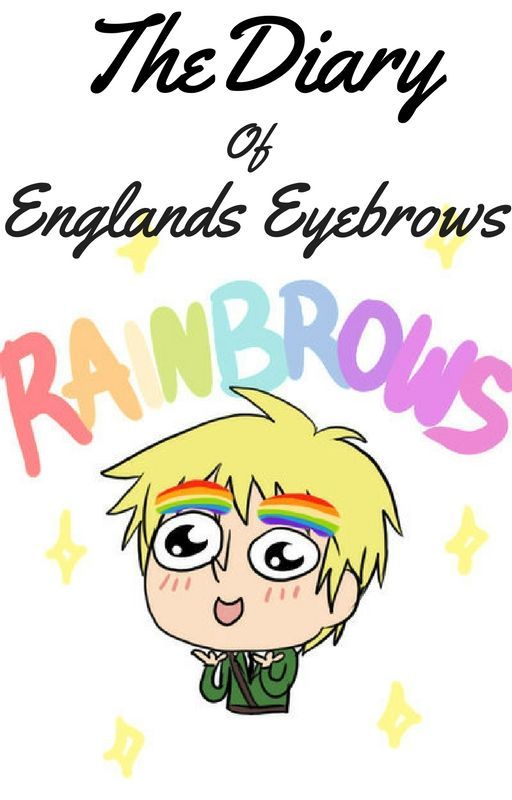 The Diary Of England's Eyebrows by XxInsane_FangirlxX