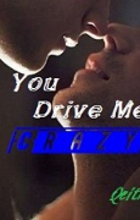 You drive me crazy by qeith4n