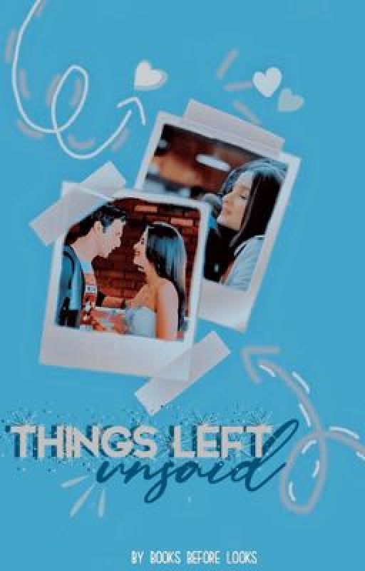 ❥Things Left Unsaid | Varia by _booksbeforelooks_