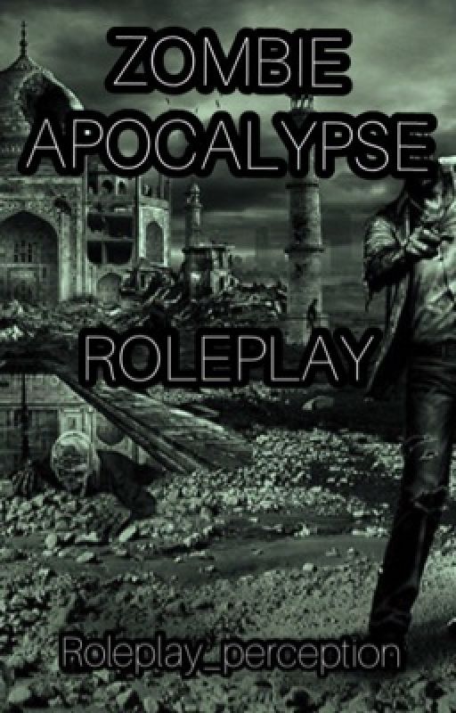 Zombie apocalypse roleplay by Roleplay_Perception