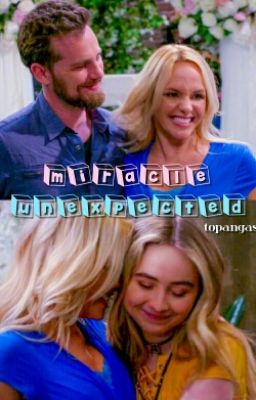 Miracle Unexpected : A Shawn, Katy, and Maya fanfic cover