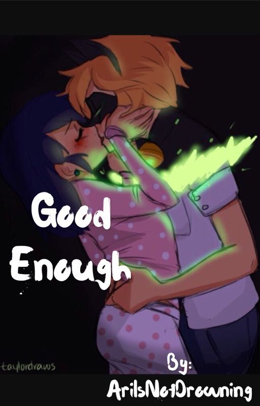 Good Enough by AriIsNotDrowning