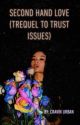 Second Hand Love(Trequel to Trust Issues) by cravinurban