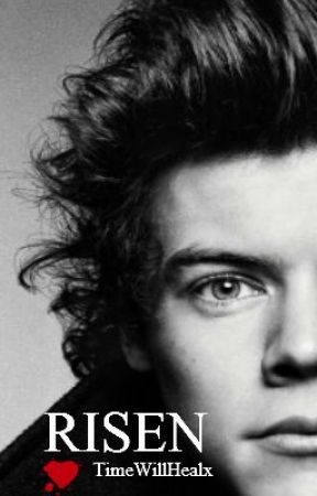 Risen [Harry Styles] {Book 2} by TimeWillHealx