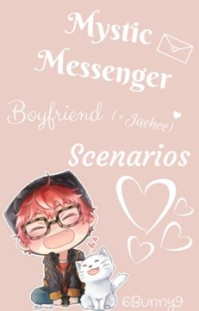 Mystic Messenger BoyFriend ( Jaehee) Scenarios  by ChaseHyukkie