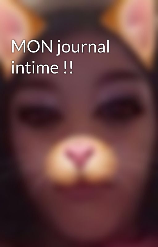 MON journal intime !! by angelalavip