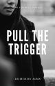 Pull The Trigger by mooskiiReadz