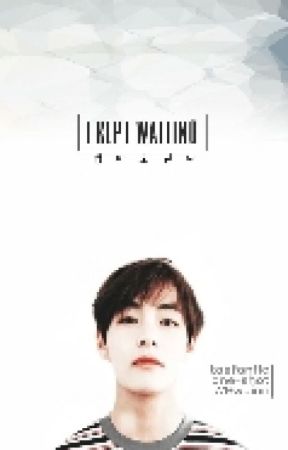 I Kept Waiting [Taehyung x Reader One-Shot] by Bwuinn