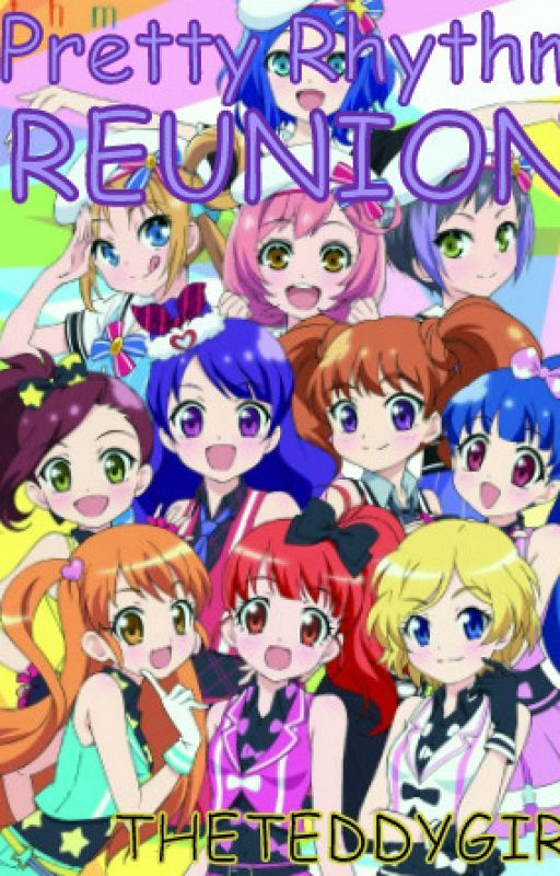 Pretty Rhythm- Reunion by TheTeddyGirl