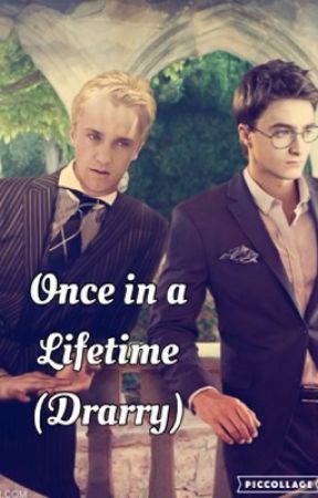 Once In A Lifetime (Drarry) by BookLuverChristiana