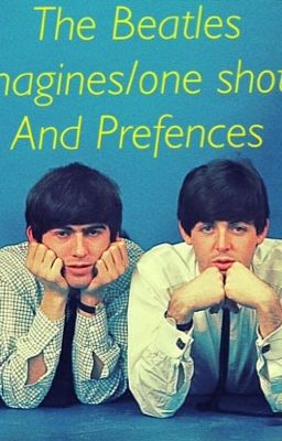 The Beatles Oneshots/Imagines/Preferences cover