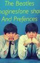 The Beatles Oneshots/Imagines/Preferences by Glamgoth_chic