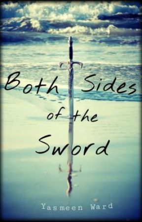 Both Sides Of The Sword by yasmeenwho