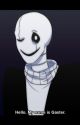 Gaster x Reader by MoonReader109