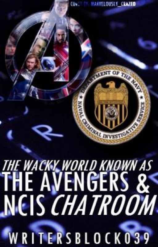 The Wacky World Known As The NCIS and the Avengers Chatroom by WritersBlock039