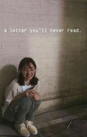 a letter you'll never read by Tzuminatozaki