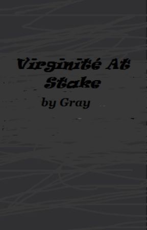 Virginité  At Stake by GrayDark