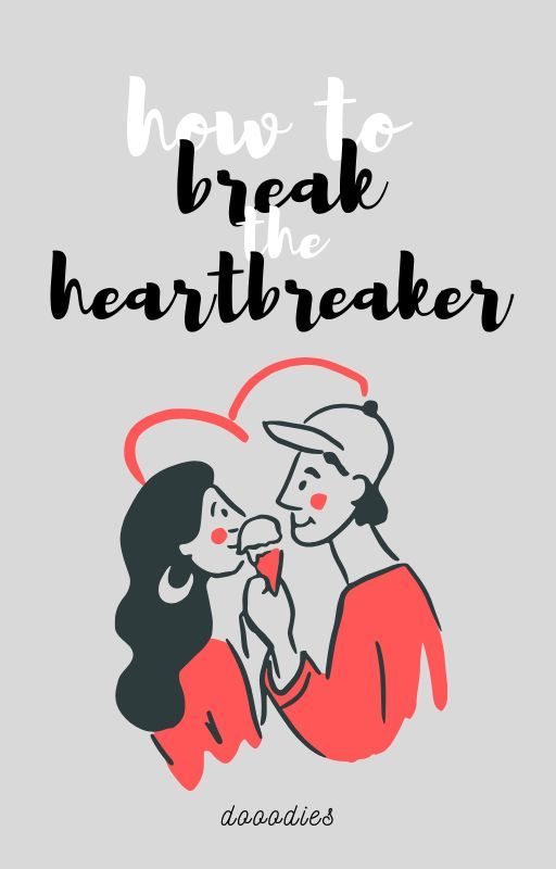 how to break the heartbreaker I gracy I ongoing by dooodies