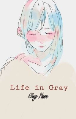 Life in Gray || حياة بلون رمادي cover