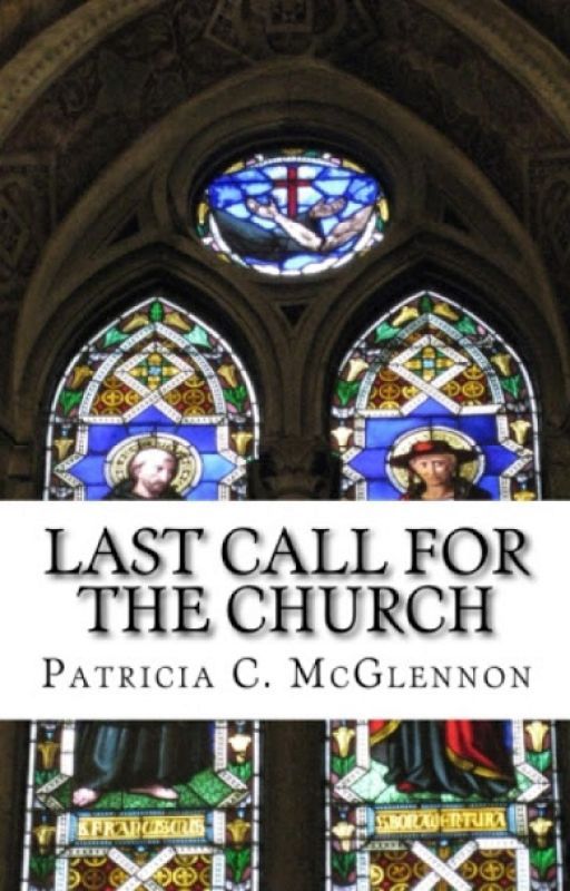 Last Call for The Church by patriciacmcglennon