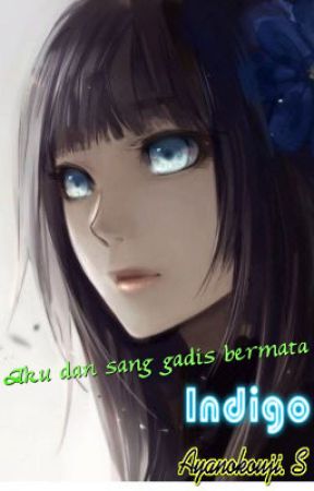 Aku dan Sang Gadis Bermata Indigo by ayanokoujisouma