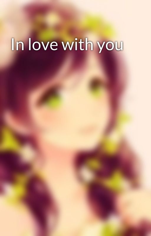 In love with you by faceless_bunnie218