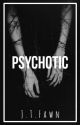 Psychotic by FallenVortex