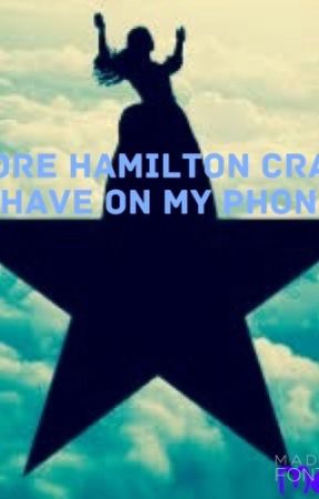 MORE Hamilton Crap I Have On My Phone by madirose24601