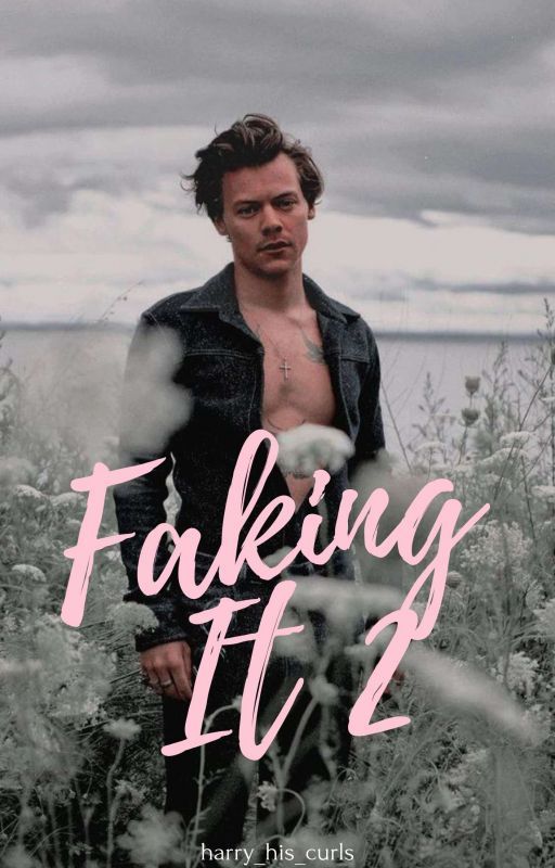 Faking It 2 || Harlena by harry_his_curls