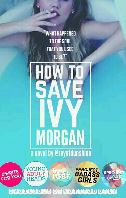 How To Save Ivy Morgan (ON HOLD) by reyofdunshine