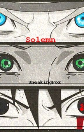 Solemn [A Naruto FanFiction] by anabundanceoflenas