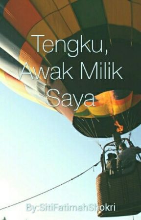 Novel: Tengku, Awak Milik Saya by SitiFatimahShokri