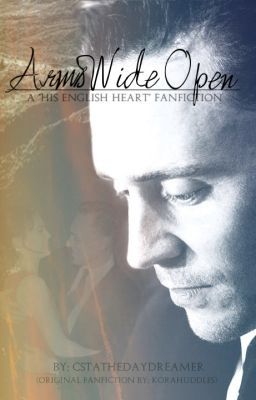 Arms Wide Open (One Shots for Fanfiction "His English Heart") cover