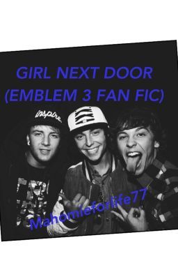 Girl Next Door (Emblem3 fan fiction) cover