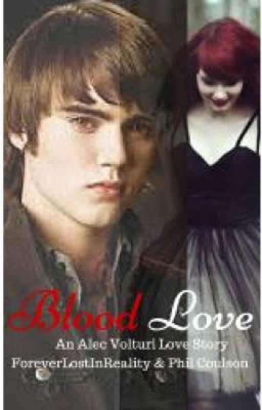 Blood Love (Alec Volturi Story) by ForeverLostinReality