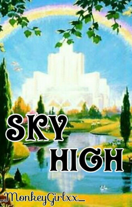 Sky High by _MonkeyGirlxx_