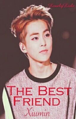 The Best Friend || Xiumin ✔ cover