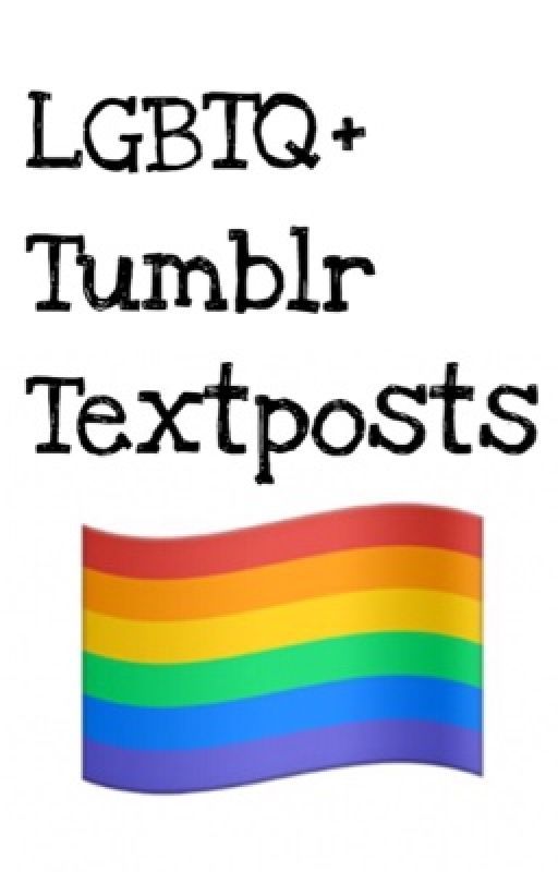 LGBTQ  Tumblr Textposts by twentyonedrarry