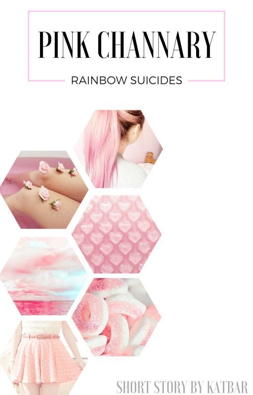 PINK CHANNARY | Rainbow Suicides by katbarsblog