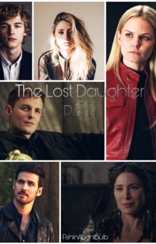 The Lost Daughter ~A OUAT fanfiction~ PART 1. {Wattys2018} by FishInALightBulb