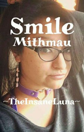 Smile |Mithmau| by TheInsaneLuna