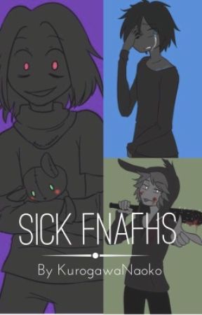 Sick FNAFHS by KurogawaYuri