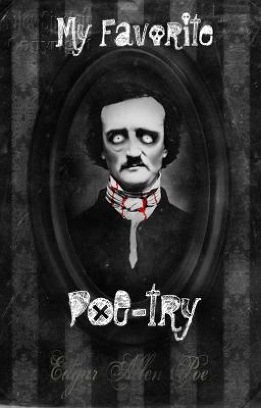 My Favorite POE-try by RollingPinkLedWho