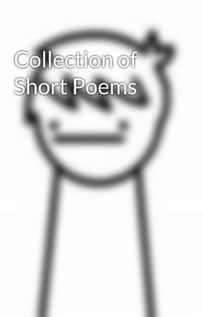 Collection of Short Poems by TaylorLidstone