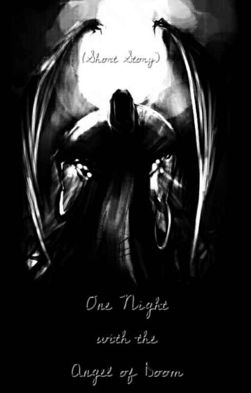 One Night with the Angel of Doom (Phantom of the Opera) (Short Story) by sarahlet2999