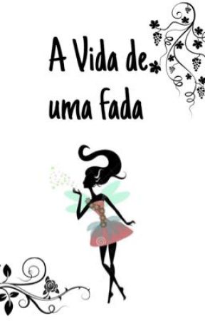  A Vida de uma fada by alicerja