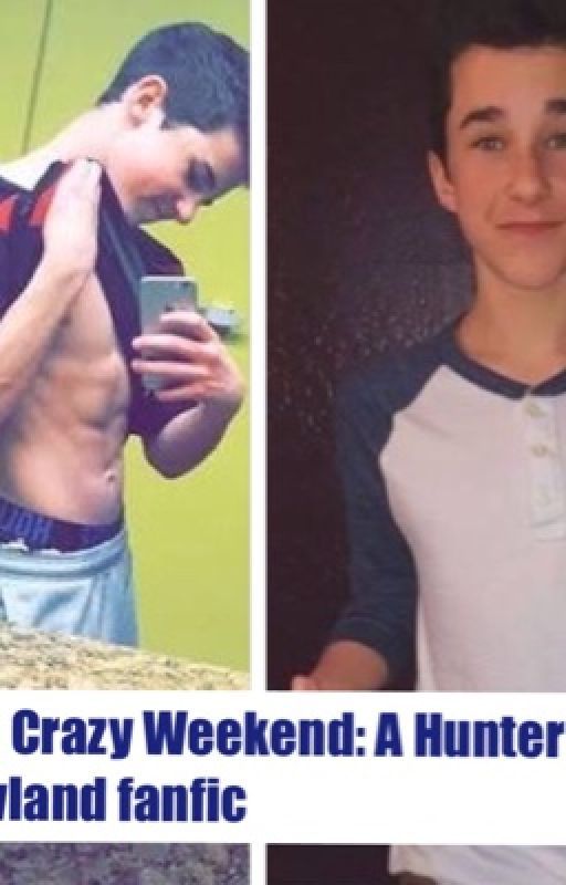 One Crazy Weekend: A Hunter Rowland Fanfic by juliatt__