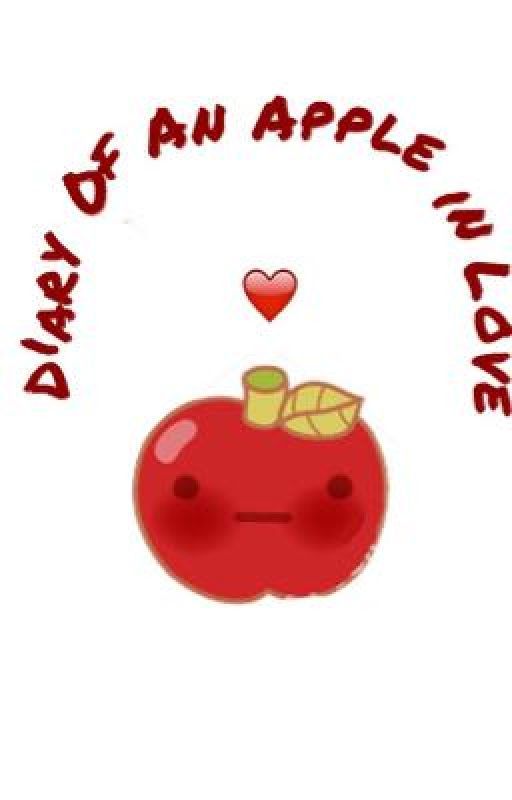 Diary of an Apple in Love by Runa_Kokoro